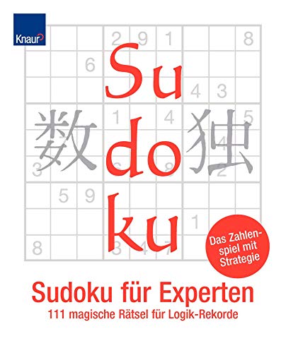 Sudoku für Experten: 111 magische Rätsel für Logik-Rekorde