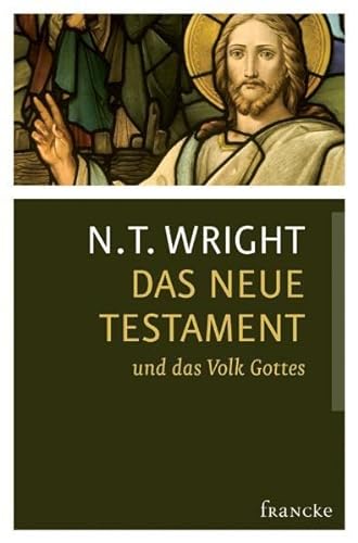 Das Neue Testament und das Volk Gottes (Die Ursprünge des Christentums und die Frage nach Gott) von Francke-Buch GmbH