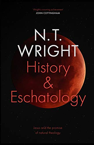 History and Eschatology: Jesus and the Promise of Natural Theology History and Eschatology: Jesus and the Promise of Natural Theology