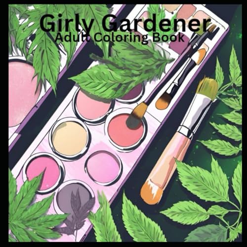 Girly Gardener: Adult Coloring Book von Independently published
