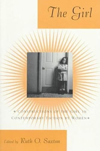 The Girl: Constructions of the Girl in Contemporary Fiction by Women