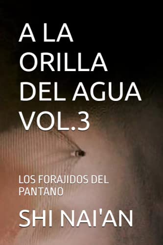 A LA ORILLA DEL AGUA VOL.3: LOS FORAJIDOS DEL PANTANO
