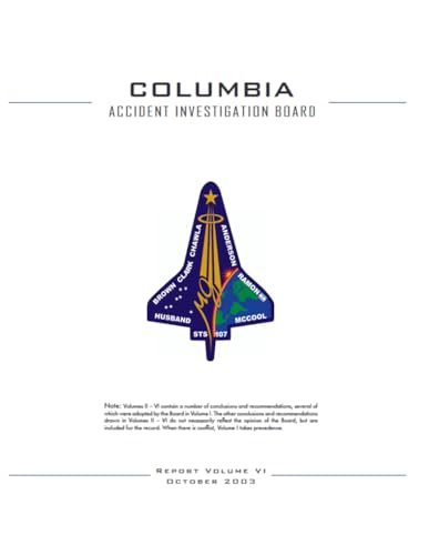 Columbia Accident Investigation Board: Volume 6 von Independently published