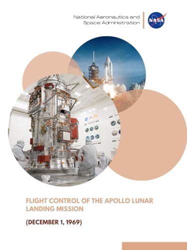 Flight Control of the Apollo Lunar Landing Mission: (December 1, 1969) von Independently published