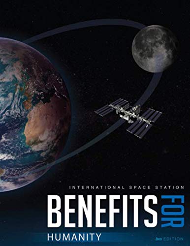 International Space Station Benefits for Humanity (Third Edition)