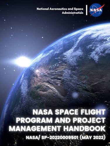 NASA Space Flight Program and Project Management Handbook: NASA/ SP-20220009501 (May 2022) von Independently published