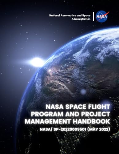 NASA Space Flight Program and Project Management Handbook: NASA/ SP-20220009501 (May 2022) von Independently published
