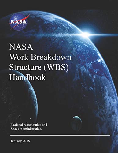 NASA Work Breakdown Structure (WBS) Handbook: NASA SP-2016-3404 Rev.1