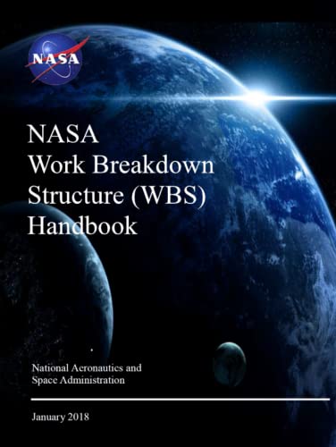 NASA Work Breakdown Structure (WBS) Handbook: NASA SP-2016-3404 Rev.1 von Independently published