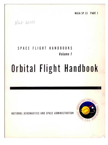 Space Flight Handbooks. Volume 2- Lunar Flight Handbook. Part 1 - Background Material: (January 1, 1963) von Independently published