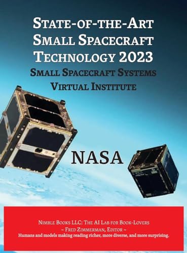 State-Of-The-Art Small Spacecraft Technology 2023 (Space Power) von Nimble Books LLC