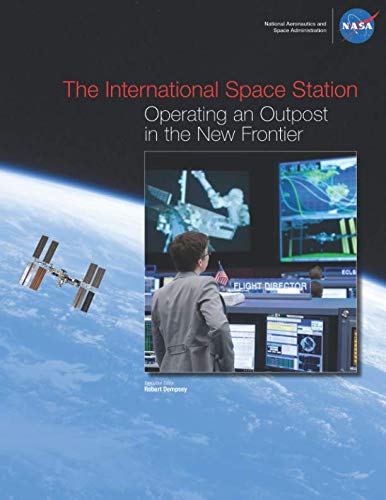The International Space Station: Operating an Outpost in the New Frontier von Independently published