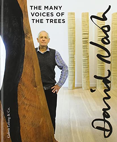 David Nash The Many Voices of The Trees