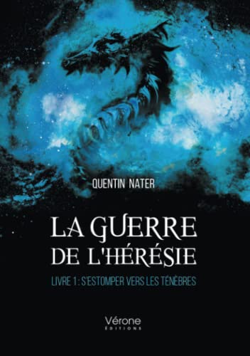 La guerre de l'hérésie - Livre 1 : S'estomper vers les Ténèbres: Tome 1, S'estomper vers les Ténèbres La guerre de l'hérésie - Livre 1 : S'estomper vers les Ténèbres: Tome 1, S'estomper vers les Ténèbres von Verone éditions