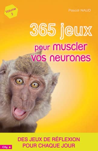 Musclez vos neurones 365 jeux: Volume 2 von CITY