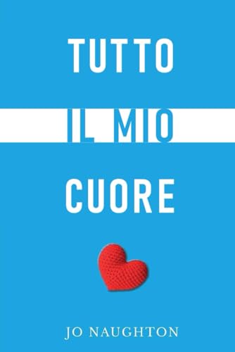 Tutto il Mio Cuore von Independently published