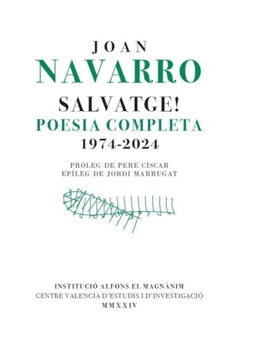 Salvatge!: Poesia completa (1974-2024) (Poesia - Obres completes) von Institució Alfons el Magnànim