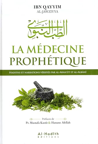 LA MÉDECINE PROPHÉTIQUE LA MÉDECINE PROPHÉTIQUE von AL-HADITH EDITIONS