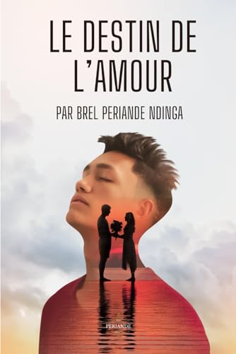 Le Destin de l'amour: Entre amour et foi