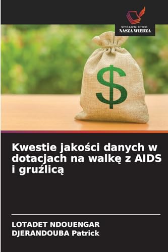 Kwestie jakości danych w dotacjach na walkę z AIDS i gruźlicą: DE von Wydawnictwo Nasza Wiedza