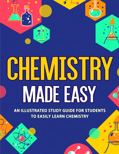 Chemistry Made Easy: An Illustrated Study Guide For Students To Easily Learn Chemistry von NEDU LLC