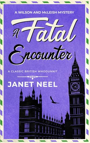 A FATAL ENCOUNTER an absolutely gripping classic British whodunnit (Wilson and McLeish Mysteries, Band 3) von Joffe Books