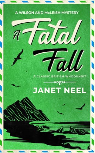 A FATAL FALL an absolutely gripping classic British whodunnit (Wilson and McLeish Mysteries, Band 2)