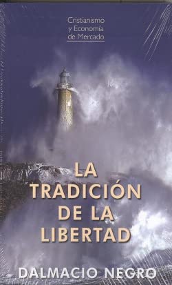 LA TRADICIÓN DE LA LIBERTAD (CRISTIANISMO Y ECONOMÍA DE MERCADO, Band 9)