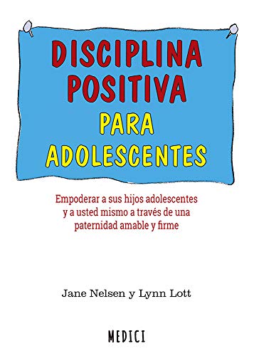 DISCIPLINA POSITIVA PARA ADOLESCENTES (SALUD Y VIDA DIARIA, Band 80)