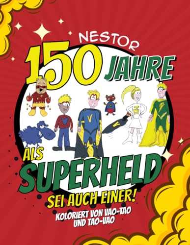 150 Jahre als Superheld - Sei auch einer!: Die ersten Abenteuer von VinceMan & SPYDI