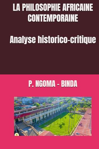 LA PHILOSOPHIE AFRICAINE CONTEMPORAINE: Analyse historico-critique (Collection ALPHA - OMEGA A et Ω International University Network, Band 3) von Independently published
