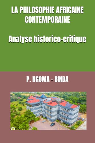 LA PHILOSOPHIE AFRICAINE CONTEMPORAINE: Analyse historico-critique (Collection ALPHA - OMEGA A et Ω International University Network, Band 3) von Independently published