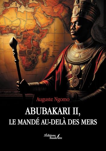 Abubakari II, le Mandé au-delà des mers von BAUDELAIRE