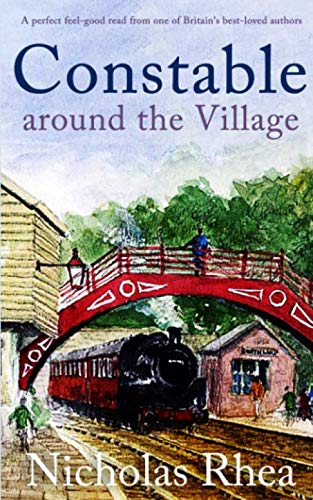 CONSTABLE AROUND THE VILLAGE a perfect feel-good read from one of Britain’s best-loved authors (Constable Nick Mystery, Band 3)