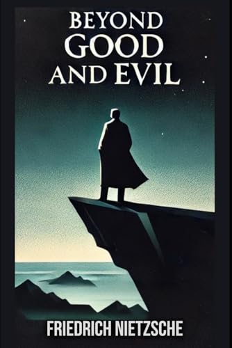 Beyond Good and Evil Beyond Good and Evil von Independently published