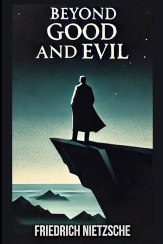 Beyond Good and Evil Beyond Good and Evil von Independently published