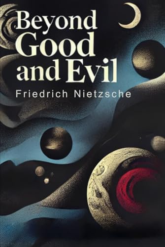Beyond Good and Evil Beyond Good and Evil von Independently published