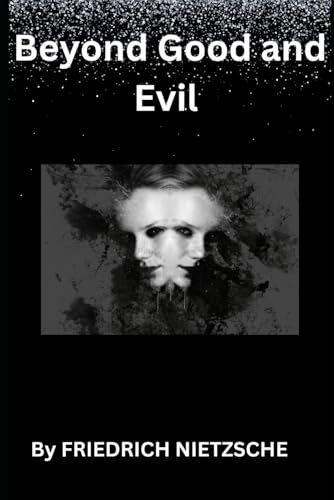 Beyond Good and Evil Beyond Good and Evil von Independently published
