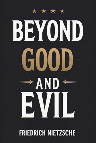 Beyond Good and Evil Beyond Good and Evil von Independently published
