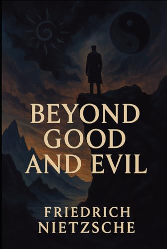 Beyond Good and Evil Beyond Good and Evil von Independently published