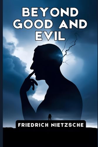 Beyond Good and Evil Beyond Good and Evil von Independently published