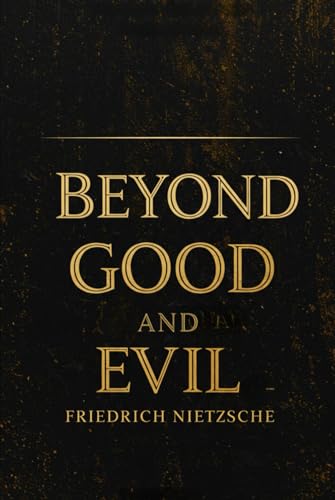 Beyond Good and Evil Beyond Good and Evil von Independently published