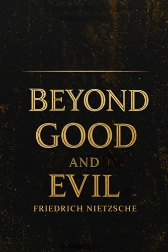 Beyond Good and Evil Beyond Good and Evil von Independently published