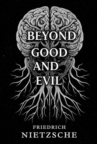 Beyond Good and Evil Beyond Good and Evil von Independently published