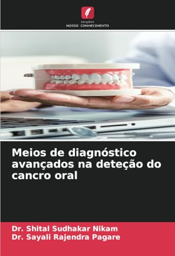 Meios de diagnóstico avançados na deteção do cancro oral von Edições Nosso Conhecimento