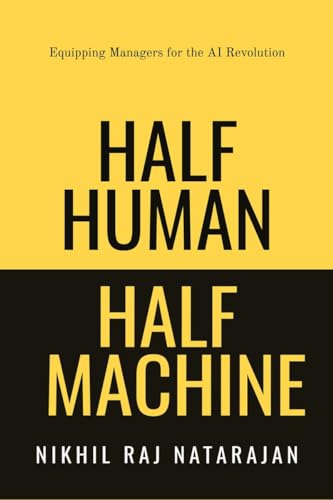 HALF HUMAN HALF MACHINE: Equipping Managers for the AI Revolution von Notion Press
