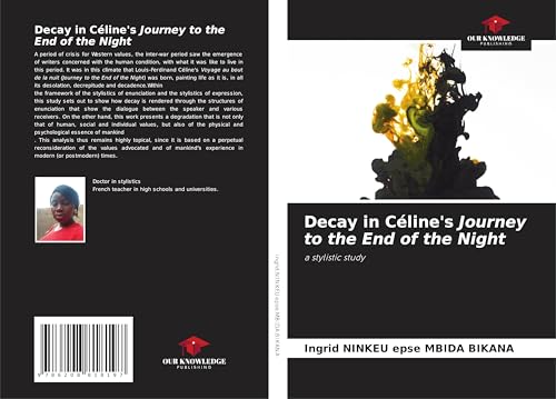 Decay in Céline's Journey to the End of the Night: a stylistic study von Our Knowledge Publishing