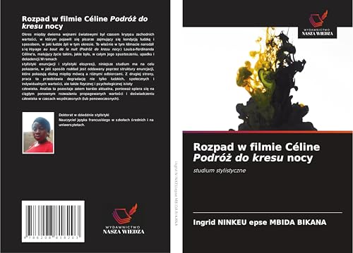 Rozpad w filmie Céline Podró¿ do kresu nocy: studium stylistyczne von Wydawnictwo Nasza Wiedza