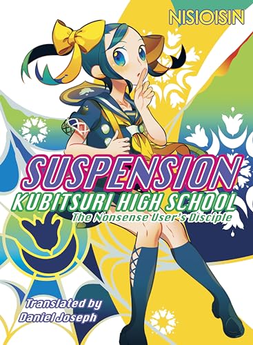SUSPENSION: Kubitsuri High School - the Nonsense User's Disciple (Zaregoto Series, Band 3) von Vertical