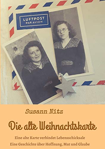 Die alte Weihnachtskarte: Eine alte Weihnachtskarte verbindet Lebensschicksale miteinander - eine Geschichte über Hoffnung, Mut und Glaube von tredition